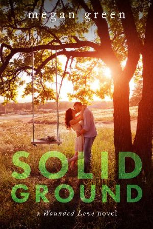 [Wounded Love 03] • Solid Ground · A Wounded Love Novel